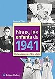Nous, les enfants de 1941: De la naissance à l'âge adulte by 