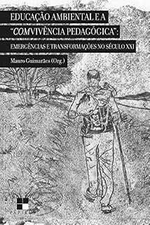 Livro Educação ambiental e a "comvivência pedagógica":: Emergências e transformações no século XXI