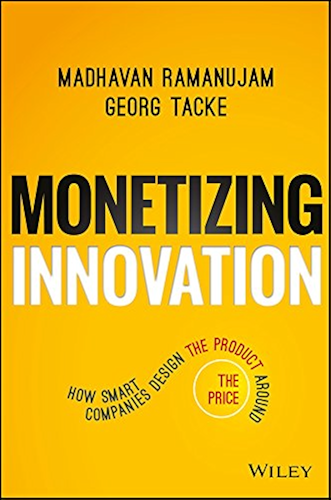 Download Monetizing Innovation: How Smart Companies Design the Product Around the Price (English Edition) PDF