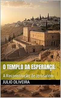 Livro O Templo da Esperança: A Reconstrução de Jerusalém
