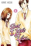Say I Love You. 6 Say I Love You. 6