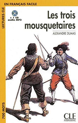 Les Trois Mousquetaires: Lectures CLE En Francais Facile [With MP3] (French Edition) by Alexandre Dumas