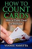 How to Count Cards: How to Count Cards in Blackjack