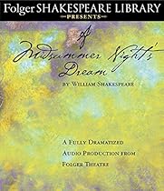 A Midsummer Night's Dream: Fully Dramatized Audio Edition (Folger Shakespeare Library Presents) A Midsummer Night's Dream: Fully Dramatized Audio Edition (Folger Shakespeare Library Presents)