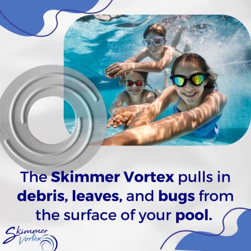 Skimmer Vortex The Easiest Solution to a Cleaner Pool. Built for 8