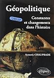Géopolitique : Constantes et changements dans l'histoire by