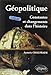 Géopolitique : Constantes et changements dans l'histoire by