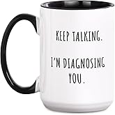 FUNNYUNCLE Funny Keep Talking I'm Diagnosing You Coffee Mug Gift for Psychiatrist, Therapist, School Counselor, Women, Boss, Mom, Coworker, Graduation, Psychology Gifts Idea for Psychologist