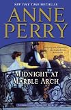 Midnight at Marble Arch: A Charlotte and Thomas Pitt Novel (Charlotte and Thomas Pitt Series Book 28 by Anne Perry