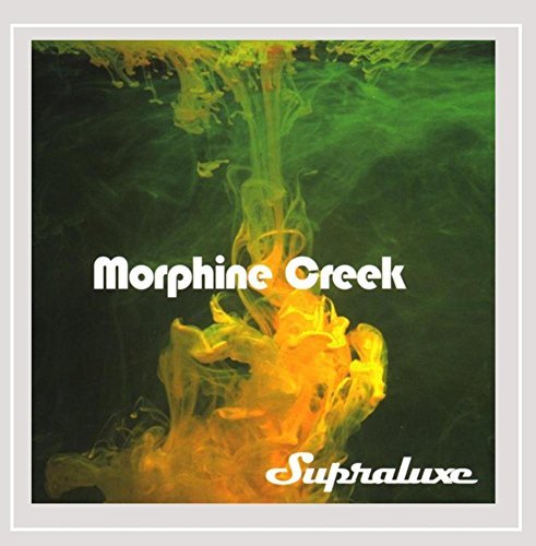 Supraluxe - Morphine Creek By Supraluxe - Zortam Music