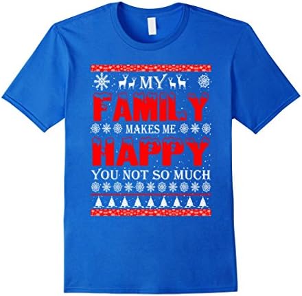 Mens My Family Makes Me Happy You Not So Much T shirt Small Royal Blue