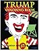 Trump Coloring Book: Relaxation with Trump Actions 2 (donald trump coloring book) (Volume 2) by