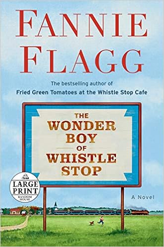 The Wonder Boy of Whistle Stop: A Novel: Flagg, Fannie: 9780593295199: Amazon.com: Books