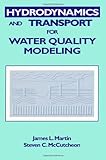 Hydrodynamics and Transport for Water Quality Modeling, Martin, James L. and McCutcheon, Steve C., 0873716124