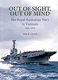 Out of Sight, Out of Mind: The Royal Australian Navy in Vietnam