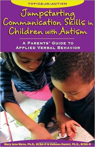 Jumpstarting Communication Skills in Children with Autism: A Parents' Guide to Applied Verbal Behavior