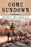 Come Sundown by Mike Blakely