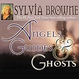 Angels, Guides, and Ghosts by