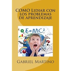 COMO Lidiar con los problemas de aprendizaje (Medidina Cotidiana) (Volume 3) (Spanish Edition)