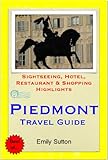 Turin & The Piedmont Region (Italy) Travel Guide - Sightseeing, Hotel, Restaurant & Shopping Highlights (Illustrated)
