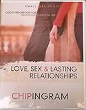 Love, Sex & Lasting Relationships Dvd Set, Small Group! Chip Ingram
