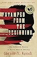 Stamped from the Beginning: The Definitive History of Racist Ideas in America (National Book Award Winner)