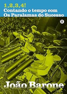Livro 1,2,3,4! Contando o tempo com Os Paralamas do Sucesso