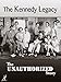The Unauthorized Story: The Kennedy Legacy