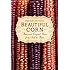 Beautiful Corn: America's Original Grain from Seed to Plate