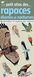 Petit atlas des rapaces diurnes et nocturnes