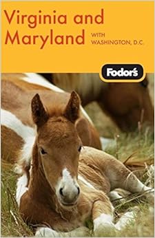 Fodor's Virginia & Maryland, 10th Edition: with Washington, D.C. (Travel Guide) Fodor's Virginia & Maryland, 10th Edition: with Washington, D.C. (Travel Guide)