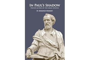 In Paul's Shadow: Friends & Foes of the Great Apostle