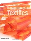 Transparency in Textiles by Dawn Thorne