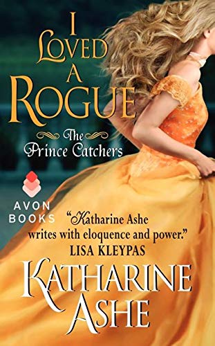 I Loved A Rogue: The Prince Catchers (9780062229854)