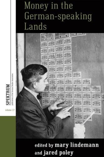 Money in the German-speaking Lands (Spektrum: Publications of the German Studies Association)