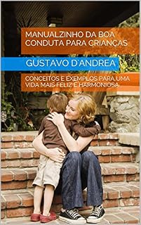 Livro Manualzinho da Boa Conduta Para Crianças: Conceitos e exemplos para uma vida mais feliz e harmoniosa