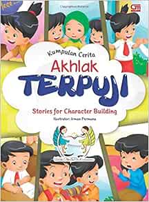 Kumpulan Cerita Akhlak Terpuji Indonesian Edition Ideo Watiek 9786020327341 Amazon Com Books