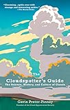 The Cloudspotter's Guide: The Science, History, and Culture of Clouds cover