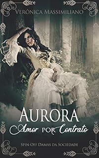 Livro Aurora: Amor por Contrato (Damas da Sociedade Livro 4)