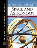 Encyclopedia of Space and Astronomy (Facts on File Science Library)