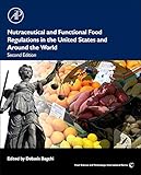 Nutraceutical and Functional Food Regulations in the United States and Around the World, Second Edition (Food Science and Technology)