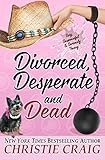 Divorced, Desperate and Dead (Divorced and Desperate Book 5)