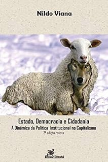 Livro Estado, Democracia e Cidadania A Dinâmica da Política  Institucional no Capitalismo - 2ª edição revista