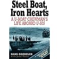 Steel Boat Iron Hearts: A U-boat Crewman's Life Aboard U-505