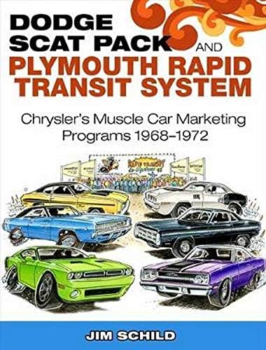 Dodge Scat Pack and Plymouth Rapid Transit System: Chrysler’s Muscle Car Marketing Programs 1968-1972