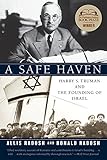A Safe Haven: Harry S. Truman and the Founding of Israel