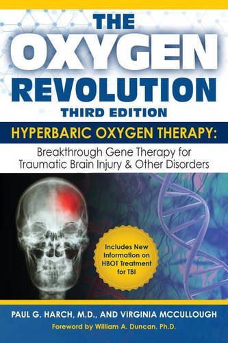 The Oxygen Revolution, Third Edition: Hyperbaric Oxygen Therapy: The Definitive Treatment of Traumatic Brain Injury (TBI) & Other Disorders