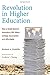 Revolution in Higher Education: How a Small Band of Innovators Will Make College Accessible and Affordable - Book by Richard DeMillo