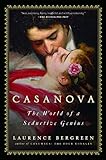 Casanova: The World of a Seductive Genius by 