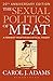 The Sexual Politics of Meat: A Feminist-vegetarian Critical Theory, 20th Anniversary Edition